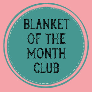 Blanket Of The Month Club
