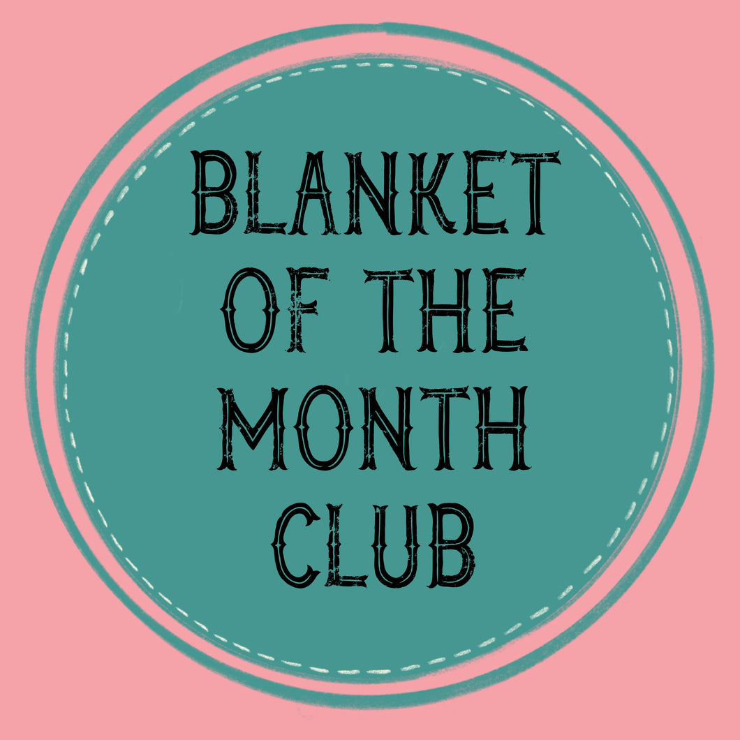 Blanket Of The Month Club